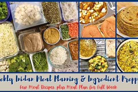 Weekly Indian Meal Planning &amp; Ingredient Prep with couple meals &amp; recipes Plus Full Week's..