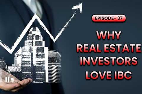 Why Real Estate Investors Love IBC