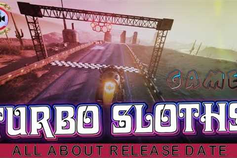 Turbo Sloths Game: All About Release Date - Premiere Next
