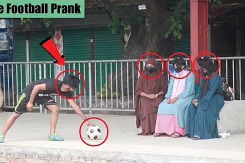 Fake Football Kick gril Prank - Funny Reactions @star buzz prank