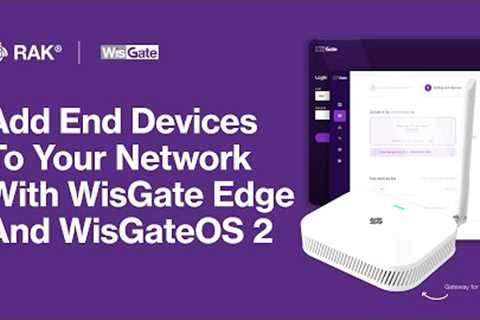 Quickly Connect A Large Number of IoT End Devices To Your Network!