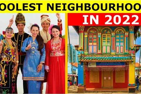 SINGAPORE makes it to the world’s coolest neighborhoods 2022 list