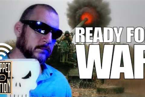 Get READY FOR WAR - Bunker Prepping 2022