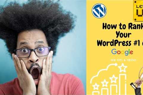 How To Rank #1 on Google With WordPress | 2022 SEO Tips &amp; Tricks You Wish You Knew