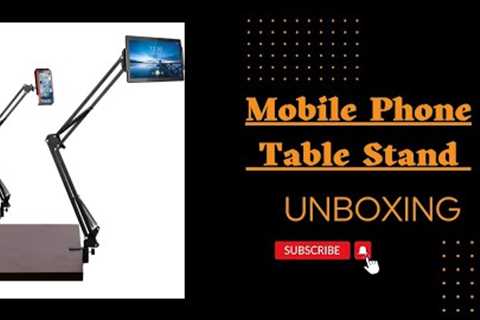 Overhead Table Clamp Mobile Holder Review || Best for Unboxing Review Videos.