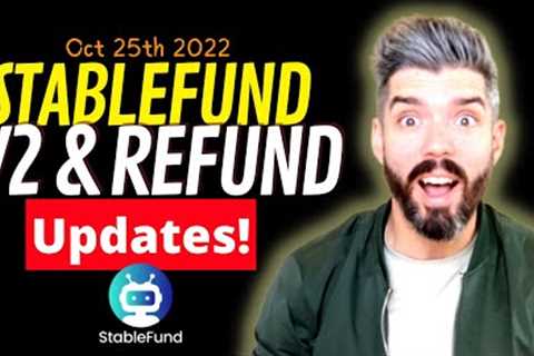 Oct 25th 2022: Stablefund V2 &amp; Refund Updates | Email from the Founder