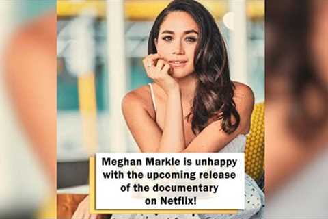 Meghan Markle is unhappy with the upcoming release of the documentary on Netflix! #shorts