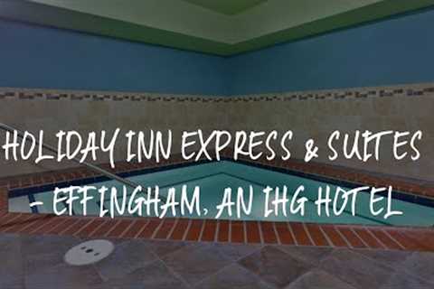 Holiday Inn Express &amp; Suites - Effingham, an IHG Hotel Review - Effingham , United States of..