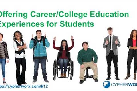 K-12 Webinar: Offering Career/College Education Experiences for Students