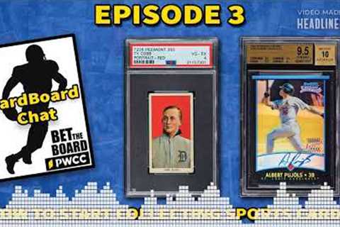 CardBoard Chat Episode 3: How to Start Collecting Sports Cards and Memorabilia