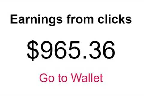 $0.003 “PER CLICK” Not ClickBait 🤑I Made $965.36🤑 - How To Make Money Online 2023