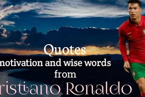 Quotes By Cristiano Ronaldo That Motivate You To Buckle Down