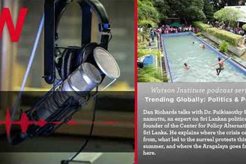Trending Globally: What Led to Sri Lanka’s Crisis and Unrest–&amp; Where Does The Country Go From..