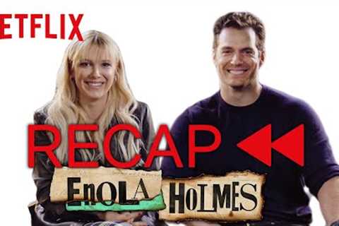 Millie Bobby Brown &amp; Henry Cavill Recap Enola Holmes | Netflix