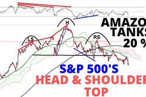 Amazon Stock Market CRASH: S&amp;P 500 Forms A H&amp;S Top Pattern Pre-AMZN Earning Disaster &amp;..