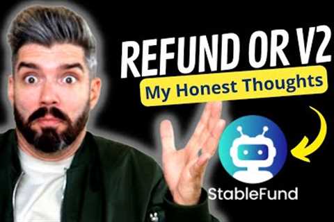 Am I Going to Refund or Move to V2 | Stablefund