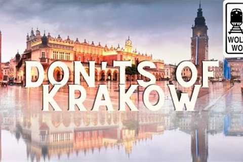 Krakow: What NOT to do in Krakow, Poland