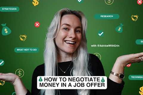 How To: Professionally Negotiate Your Salary in a Job Offer (&amp; make more $$$)