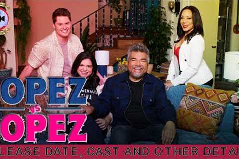 Lopez vs. Lopez: Release Date, Cast And Other Details - Premiere Next