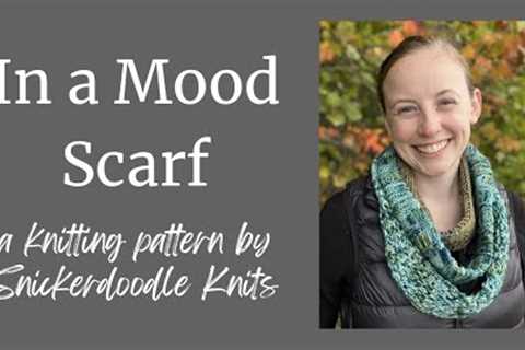 Knitting Pattern: In a Mood Scarf Design Overview with Snickerdoodle Knits