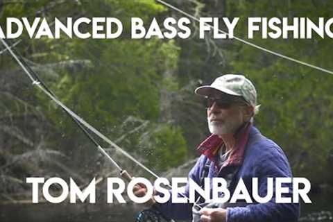 Advanced Bass Fly Fishing Tactics with Tom Rosenbauer