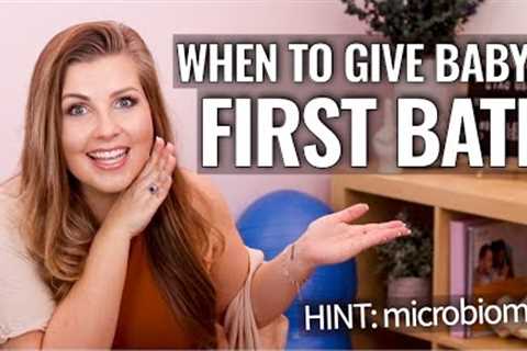 Baby Bath - When to Give the First Bath &amp; WHY | Sarah Lavonne