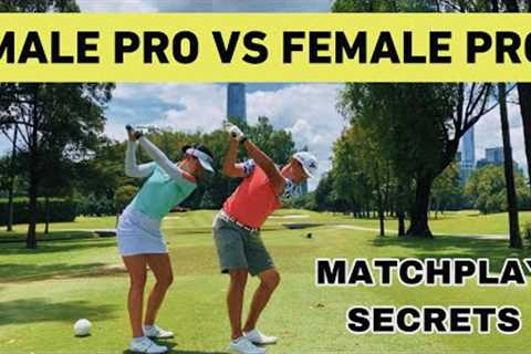 Difference Between the Male and Female Professional Game + Matchplay Secrets