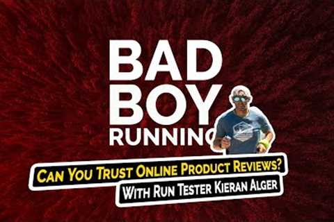Can You Trust Online Product Reviews? With Run Tester Kieran Alger | Bad Boy Running