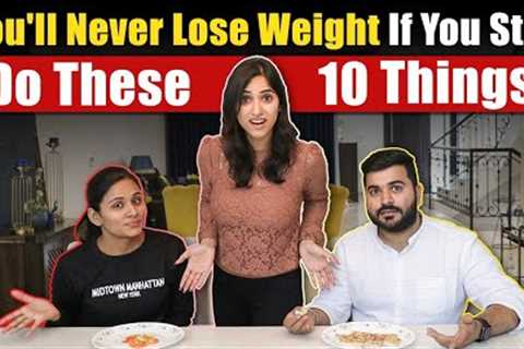 10 Reasons why you still can't lose weight | How to lose weight easily by GunjanShouts