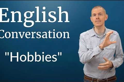 English Conversation: Hobbies