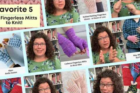 Fave Five Fun Fingerless Mitt Knitting Patterns with Great Easy Beginner Options