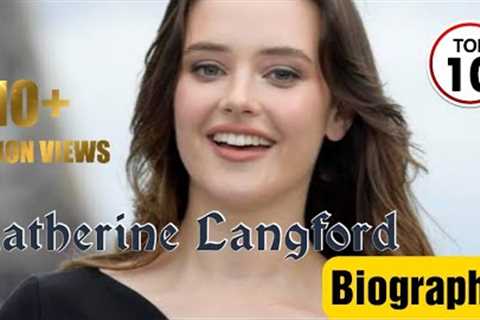 Katherine Langford Biography | So To Be Good Hobbies