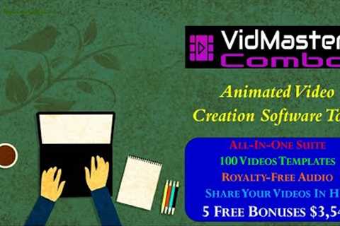 VidMaster Combo Review: Animated Video Creation Software Tools + YouTube Marketing Training Course