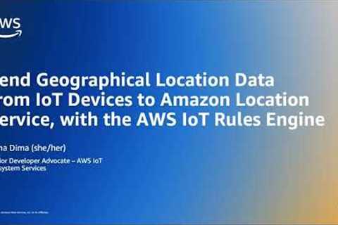 Send Geo Coordinates from IoT Devices to Amazon Location Service with the AWS IoT Rules Engine