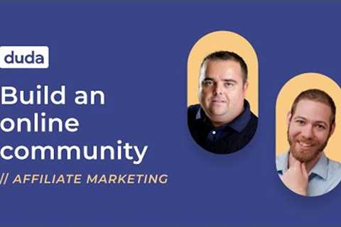 Affiliate Marketing with Craig:  How to build an online community
