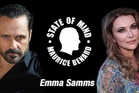 STATE OF MIND with MAURICE BENARD: EMMA SAMMS
