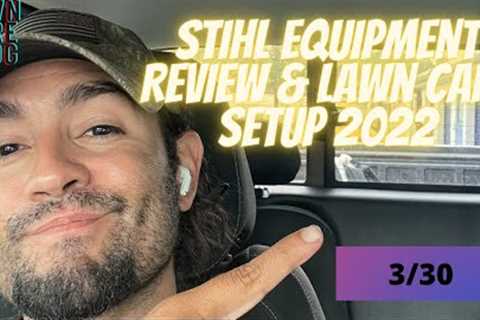 My Stihl Equipment 2 year review | Lawn Care Equipment Set Up 2022