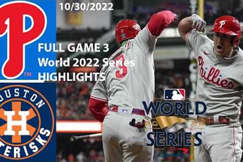 Philadelphia Phillies vs Houston Astros 10/30/2022 GAME 3 WORLD SERIES | MLB Season 2022 HD