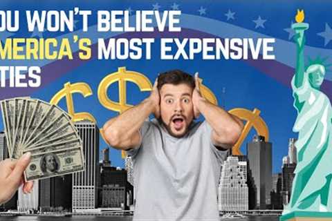 The Most Expensive places to live in the United States