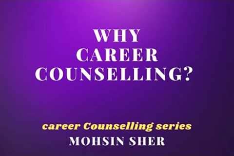 Why Career counselling? |  Career counselling series | Mohsin Sher | EP #1