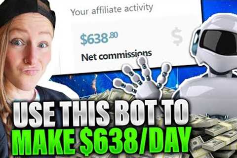 Use This BOT To Make $638/Day With High Ticket Affiliate Marketing For Beginners