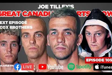 Joe Tilley's Great Canadian Sports Show | EP 105 | The 4 WILCOX BROTHERS