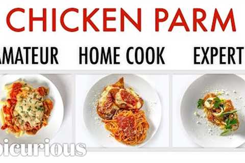 4 Levels of Chicken Parm: Amateur to Food Scientist | Epicurious