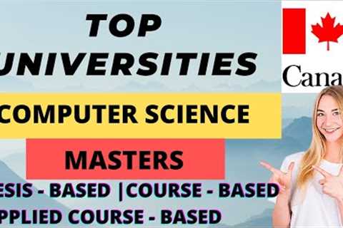 TOP UNIVERSITIES for MS (MASTERS) in COMPUTER SCIENCE in CANADA -BEST UNIVERSITIES COMPUTER SCIENCE