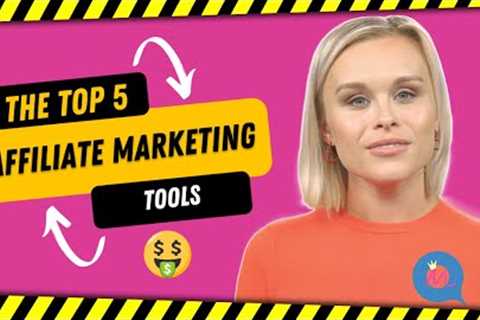 The Top 5 Affiliate Marketing Tools That You Should be Using