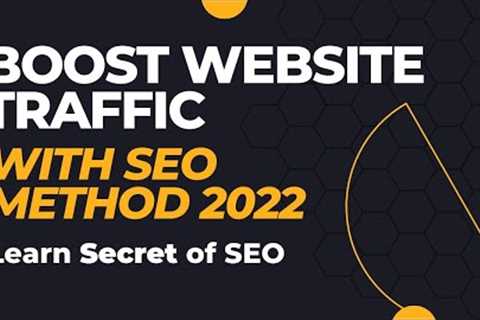 Some Useful tips to boost your website traffic by SEO | SEO Method 2022