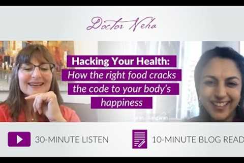 Hacking Your Health: How the right food cracks the code to your body’s happiness