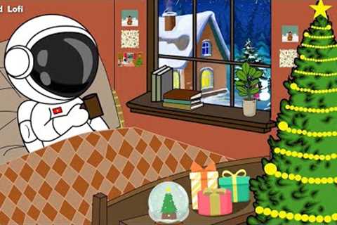 Christmas 2023 Is Coming Soon - Lofi Christmas Music For Reduce Stress - Lofi Music For Relax