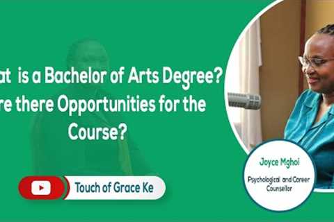 BACHELOR OF ARTS, PROSPECTIVE AREAS OF EMPLOYMENT BY JOYCE MGHOI PSYCHOLOGICAL/CAREER COUNSELOR