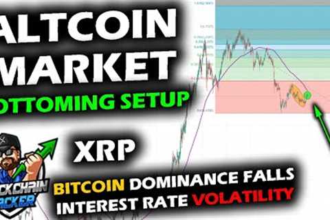 BOTTOMING SETUP in ALTCOIN MARKET as Bitcoin Dominance Falls, Fed Rate Volatility, XRP Price and NFT